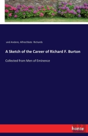 A Sketch Of The Career Of Richard F. Burton