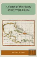 A Sketch Of The History Of Key West, Florida
