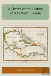 A Sketch Of The History Of Key West, Florida