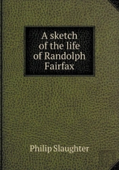 A Sketch Of The Life Of Randolph Fairfax