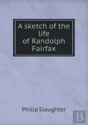 A Sketch Of The Life Of Randolph Fairfax