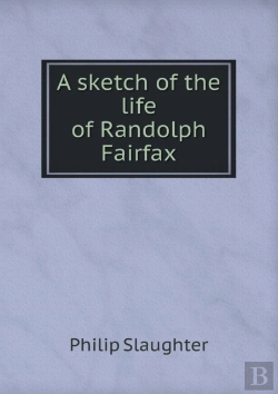 Bertrand.pt - A Sketch Of The Life Of Randolph Fairfax