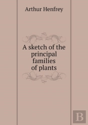 A Sketch Of The Principal Families Of Plants