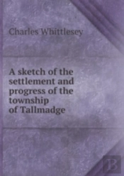 A Sketch Of The Settlement And Progress Of The Township Of Tallmadge