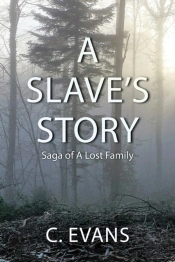 A Slave'S Story: Saga Of A Lost Family