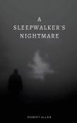 A Sleepwalker'S Nightmare