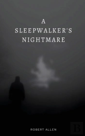 A Sleepwalker'S Nightmare