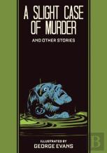 A Slight Case Of Murder And Other Stories