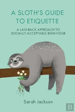 Bertrand.pt - A Sloth'S Guide To Etiquette