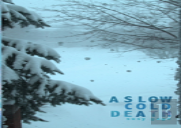 A Slow Cold Death