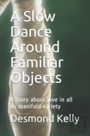 A Slow Dance Around Familiar Objects