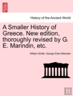 Bertrand.pt - A Smaller History Of Greece. New Edition, Thoroughly Revised By G. E. Marindin, Etc.