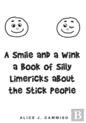 A Smile And A Wink A Book Of Silly Limericks About The Stick People
