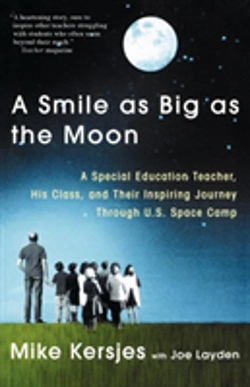 Bertrand.pt - A Smile As Big As The Moon: A Special Education Teacher, His Class, And Their Inspiring Journey Through U.S. Space Camp