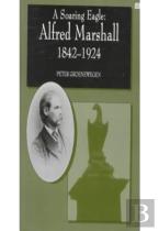 A Soaring Eagle: Alfred Marshall 1842-1924