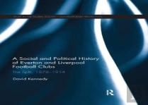 A Social And Political History Of Everton And Liverpool Football Clubs