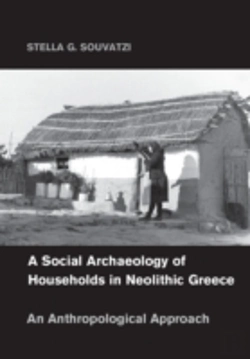 Bertrand.pt - A Social Archaeology Of Households In Neolithic Greece
