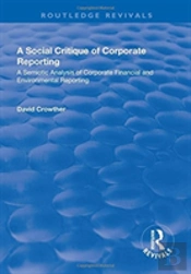 A Social Critique Of Corporate Reporting: A Semiotic Analysis Of Corporate Financial And Environmental Reporting