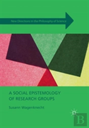 A Social Epistemology Of Research Groups
