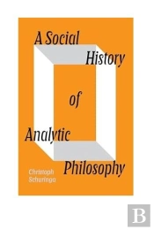A Social History Of Analytic Philosophy