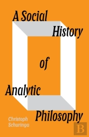 A Social History Of Analytic Philosophy