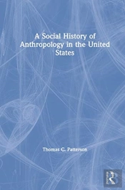 A Social History Of Anthropology In The United States