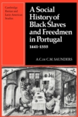 Bertrand.pt - A Social History Of Black Slaves And Freedmen In Portugal, 1441â€“1555