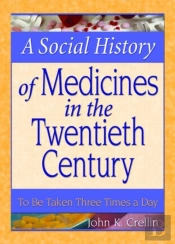 A Social History Of Medicines In The Twentieth Century