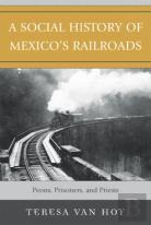 A Social History Of Mexico'S Railroads