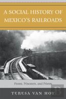 A Social History Of Mexico'S Railroads