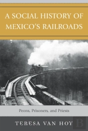 A Social History Of Mexico'S Railroads