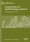 A Social History Of Sheffield Boxing, Volume Ii