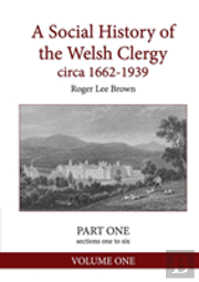 A Social History Of The Welsh Clergy Circa 1662-1939