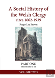 A Social History Of The Welsh Clergy Circa 1662-1939