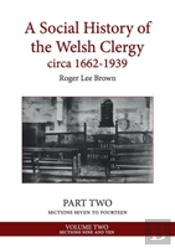 A Social History Of The Welsh Clergy Circa 1662-1939