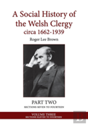 A Social History Of The Welsh Clergy Circa 1662-1939
