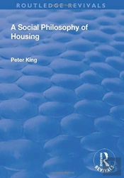 A Social Philosophy Of Housing