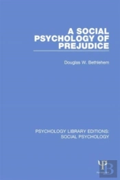A Social Psychology Of Prejudice
