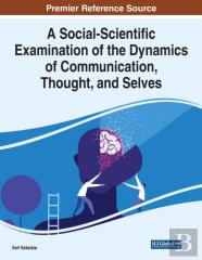 A Social-Scientific Examination Of The Dynamics Of Communication, Thought, And Selves