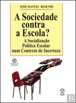 Bertrand.pt - A Sociedade Contra a Escola?
