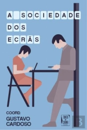 A Sociedade dos Ecrãs