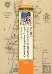 A Sociedade Propaganda de Portugal e a Construção do Turismo Moderno (1888-1911)