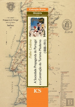 Bertrand.pt - A Sociedade Propaganda de Portugal e a Construção do Turismo Moderno (1888-1911)