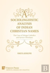 A Sociolinguistic Analysis Of Indian Christian Names: The Case Of Telugu Catholics And Syrian Christians