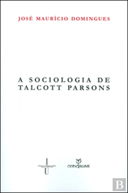 Bertrand.pt - A Sociologia de Talcott Parsons