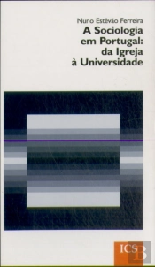 A Sociologia em Portugal: da Igreja à Universidade