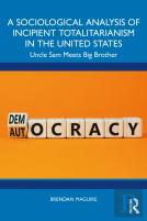 A Sociological Analysis Of Incipient Totalitarianism In The United States