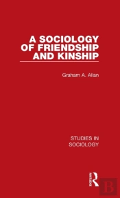 A Sociology Of Friendship And Kinship