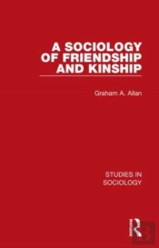 A Sociology Of Friendship And Kinship
