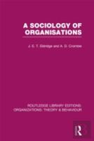 A Sociology Of Organisations (Rle: Organizations)